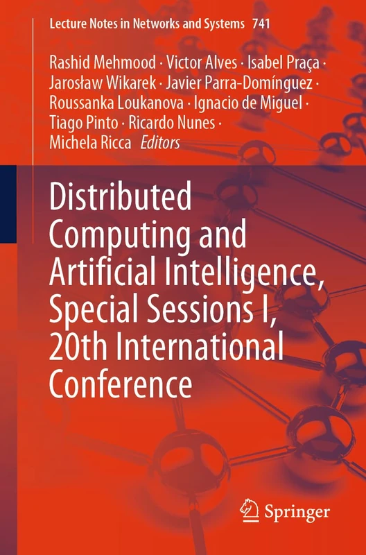 Distributed Computing and Artificial Intelligence, Special Sessions I, 20th International Conference: 741 (Lecture Notes in Networks and Systems, 741)