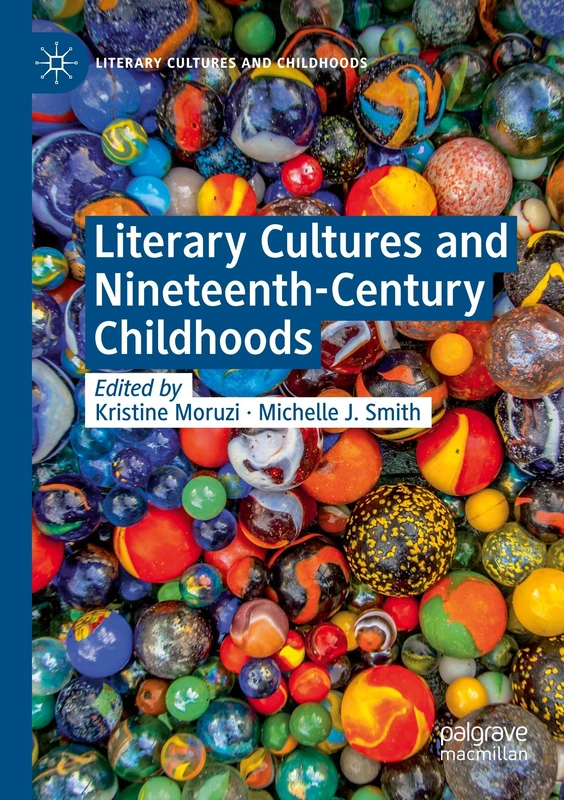 Literary Cultures and Nineteenth-Century Childhoods (Literary Cultures and Childhoods)