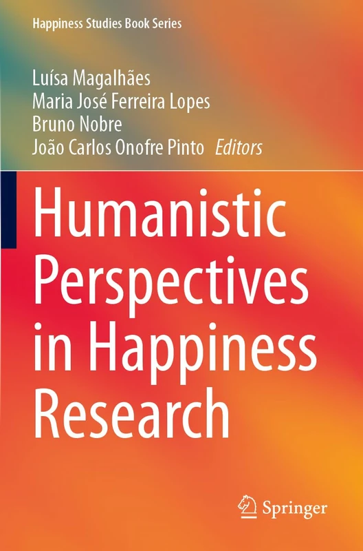 Humanistic Perspectives in Happiness Research (Happiness Studies Book Series)