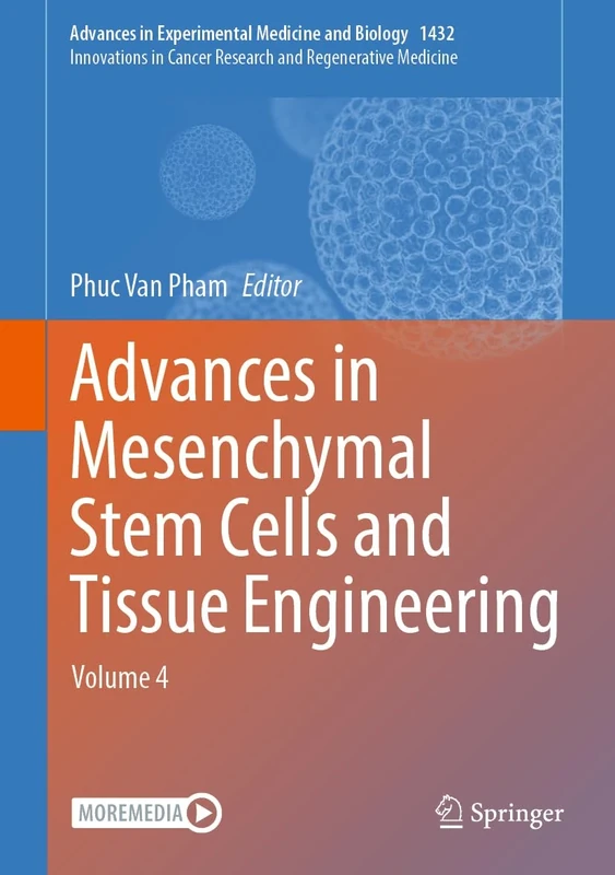 Advances in Mesenchymal Stem Cells and Tissue Engineering: Volume 4: 1432 (Advances in Experimental Medicine and Biology)