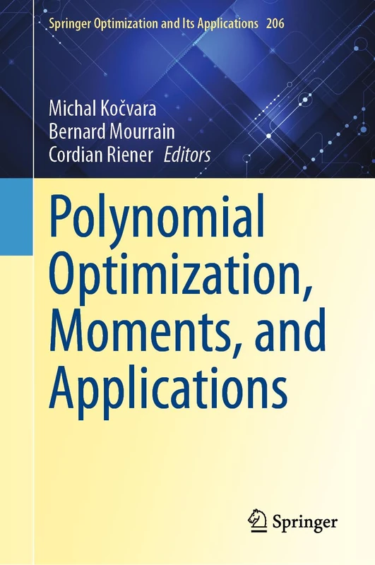 Polynomial Optimization, Moments, and Applications: 206 (Springer Optimization and Its Applications, 206)