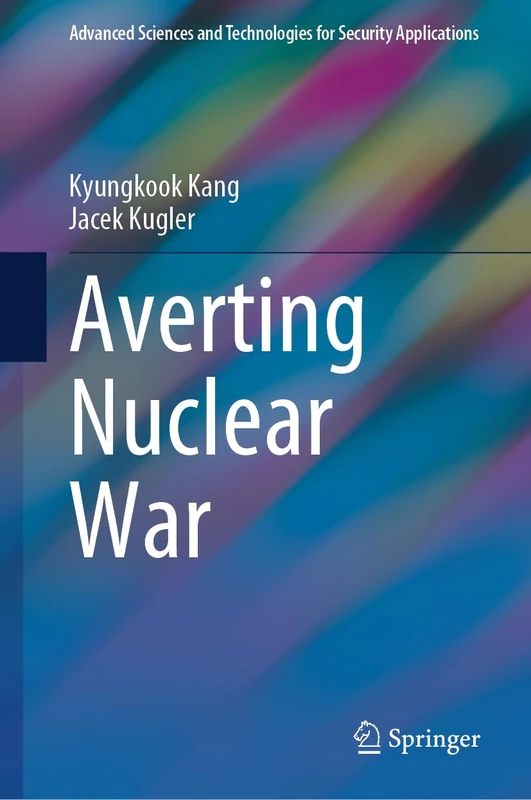 Averting Nuclear War (Advanced Sciences and Technologies for Security Applications)
