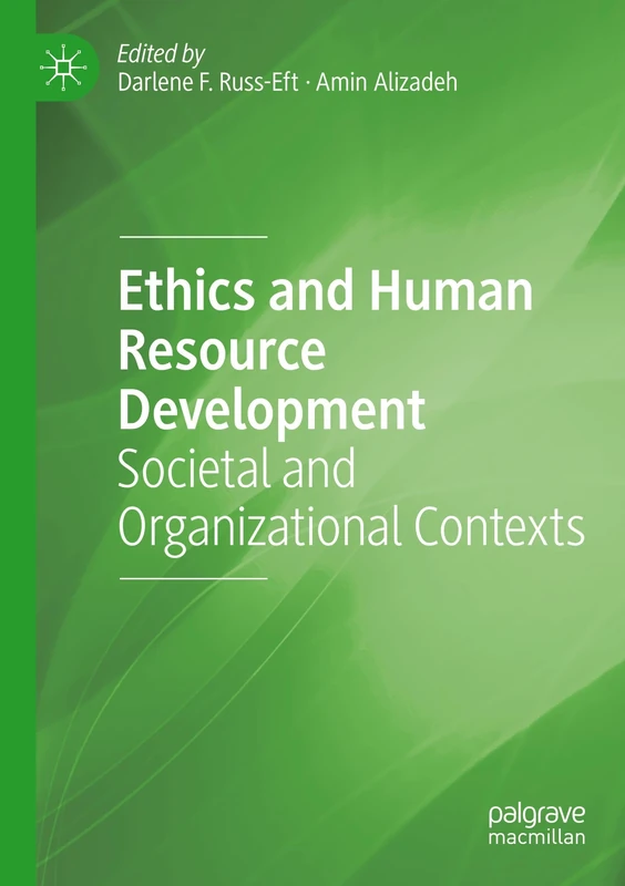 Ethics and Human Resource Development: Societal and Organizational Contexts