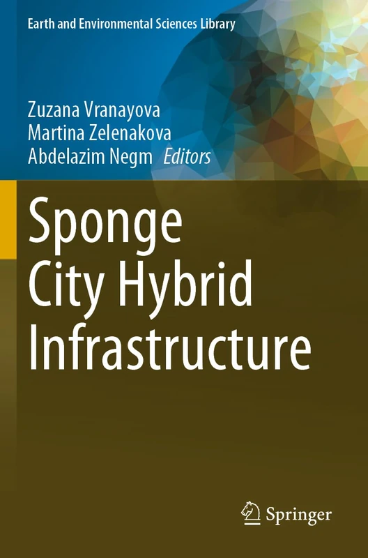 Sponge City Hybrid Infrastructure (Earth and Environmental Sciences Library)