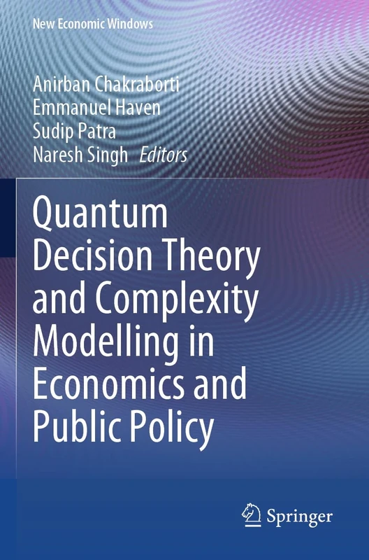 Quantum Decision Theory and Complexity Modelling in Economics and Public Policy (New Economic Windows)