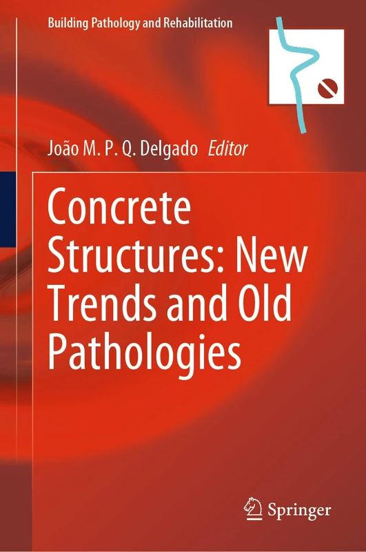 Concrete Structures: New Trends and Old Pathologies: 27 (Building Pathology and Rehabilitation, 27)