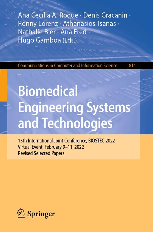 Biomedical Engineering Systems and Technologies: 15th International Joint Conference, BIOSTEC 2022, Virtual Event, February 9–11, 2022, Revised ... in Computer and Information Science, 1814)
