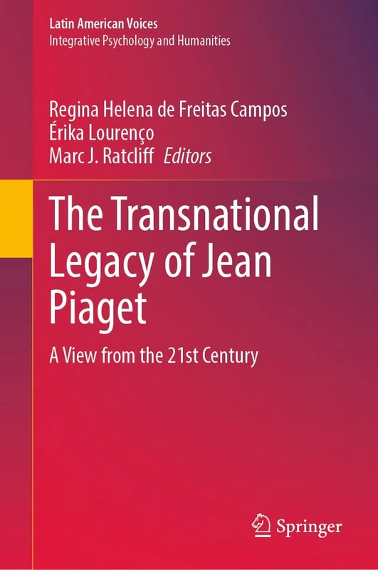 The Transnational Legacy of Jean Piaget: A View from the 21st Century (Latin American Voices)
