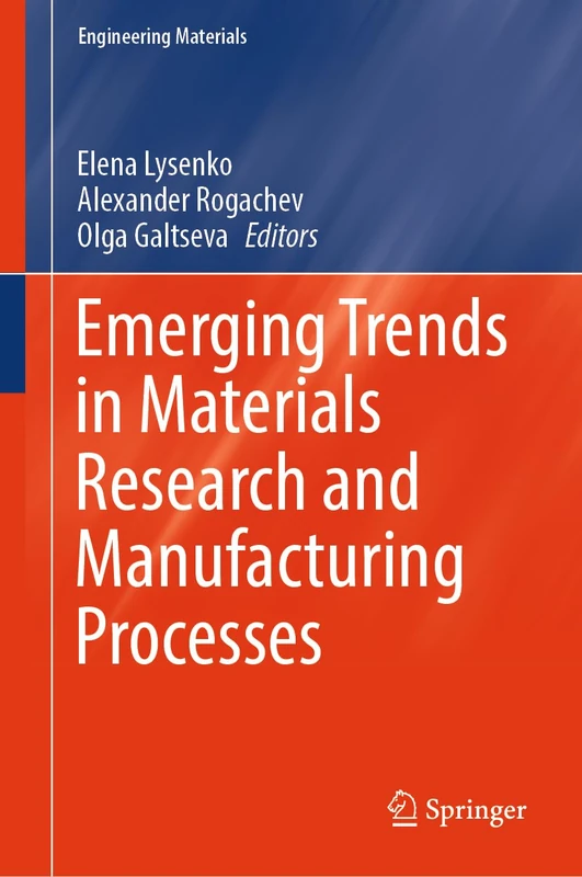 Emerging Trends in Materials Research and Manufacturing Processes (Engineering Materials)