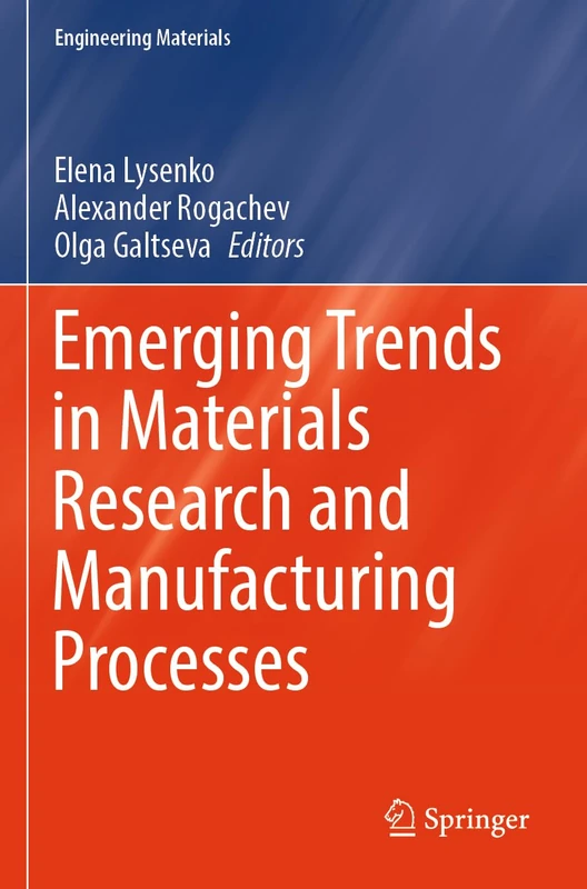 Emerging Trends in Materials Research and Manufacturing Processes (Engineering Materials)