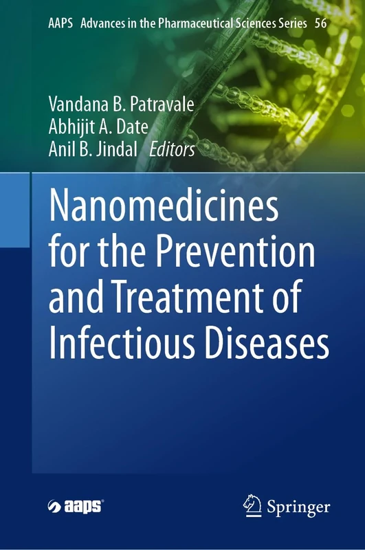 Nanomedicines for the Prevention and Treatment of Infectious Diseases: 56 (AAPS Advances in the Pharmaceutical Sciences Series, 56) - Image 1
