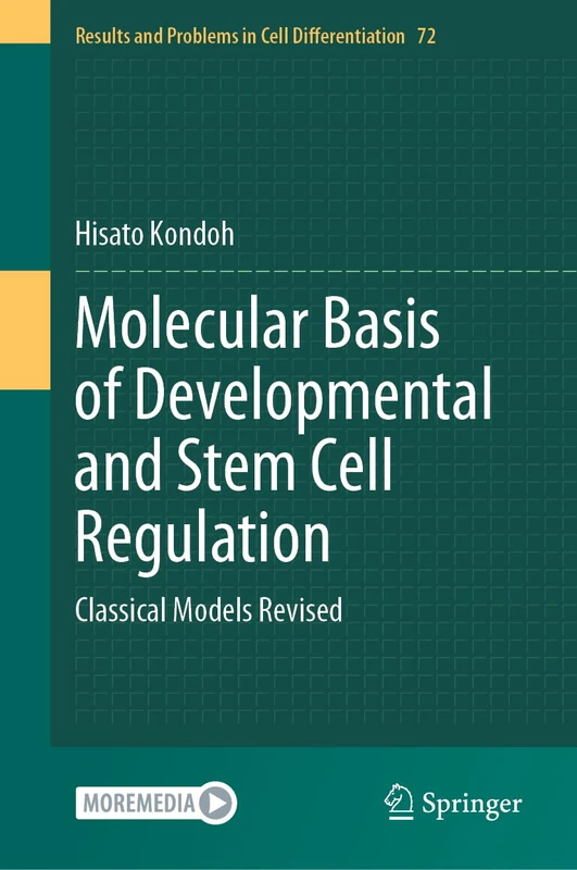 Molecular Basis of Developmental and Stem Cell Regulation: Classical Models Revised: 72 (Results and Problems in Cell Differentiation, 72)