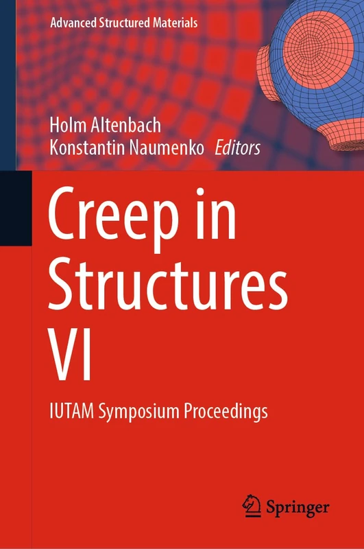 Creep in Structures VI: IUTAM Symposium Proceedings: 194 (Advanced Structured Materials, 194)
