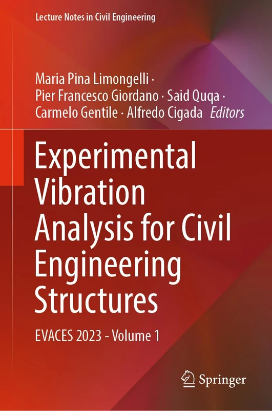 Experimental Vibration Analysis for Civil Engineering Structures: EVACES 2023 - Volume 1: 432 (Lecture Notes in Civil Engineering, 432)