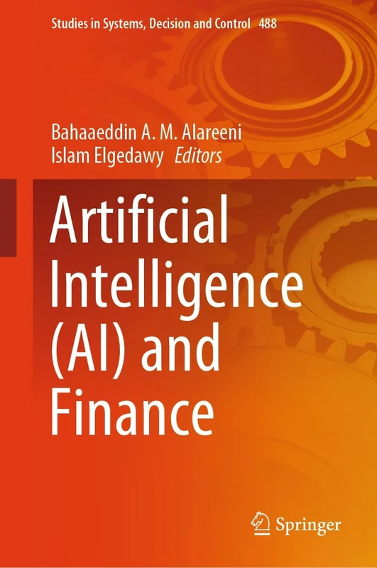 Artificial Intelligence (AI) and Finance: 488 (Studies in Systems, Decision and Control, 488)