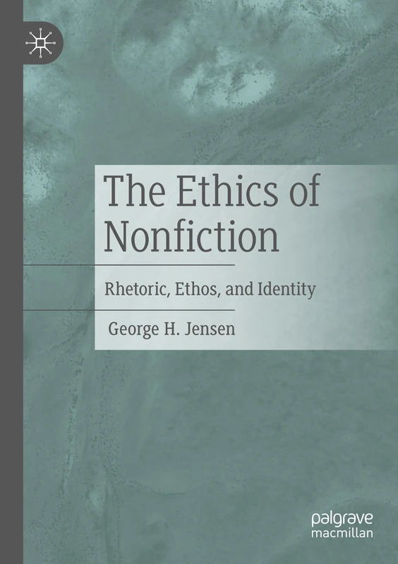 The Ethics of Nonfiction: Rhetoric, Ethos, and Identity