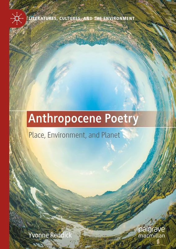 Anthropocene Poetry: Place, Environment, and Planet (Literatures, Cultures, and the Environment) - Image 1