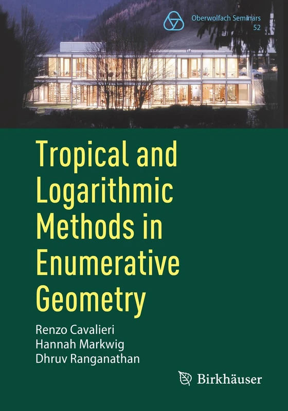 Tropical and Logarithmic Methods in Enumerative Geometry: 52 (Oberwolfach Seminars, 52) - Image 1