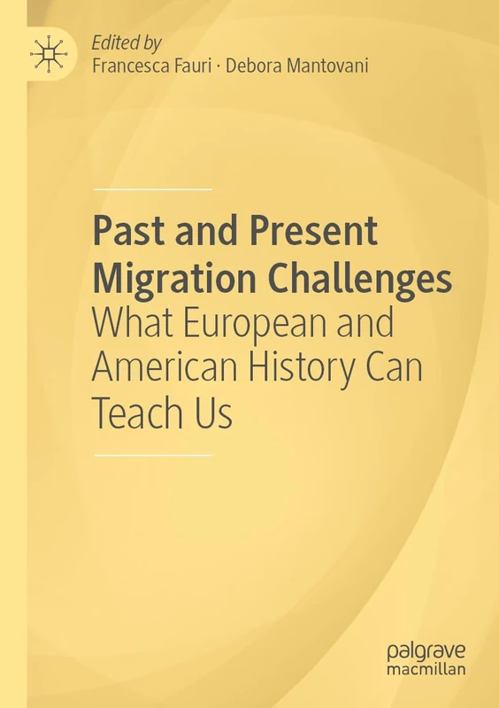 Past and Present Migration Challenges: What European and American History Can Teach Us
