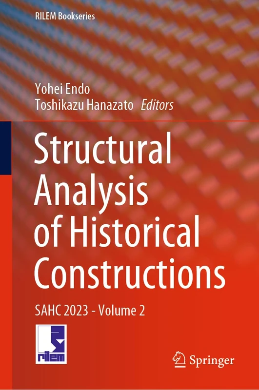 Structural Analysis of Historical Constructions: SAHC 2023 - Volume 2: 46 (RILEM Bookseries, 46)