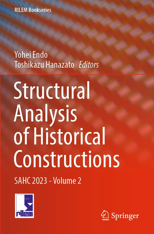 Structural Analysis of Historical Constructions: SAHC 2023 - Volume 2: 46 (RILEM Bookseries, 46)