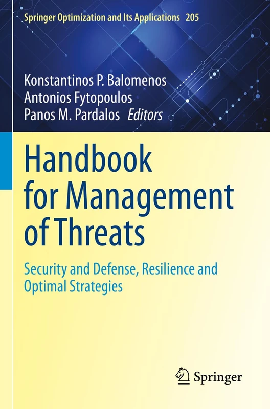 Handbook for Management of Threats: Security and Defense, Resilience and Optimal Strategies: 205 (Springer Optimization and Its Applications, 205)