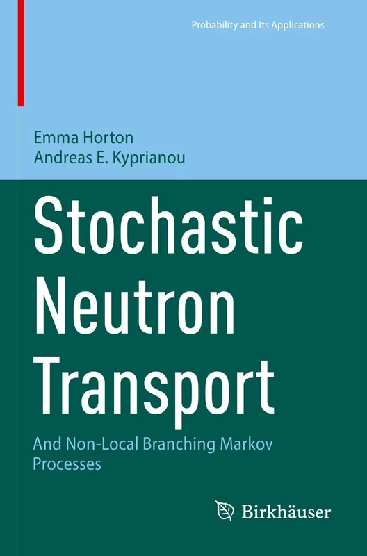 Stochastic Neutron Transport: And Non-Local Branching Markov Processes (Probability and Its Applications (duplicate))