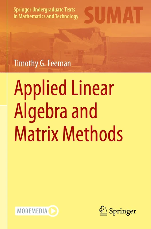 Applied Linear Algebra and Matrix Methods (Springer Undergraduate Texts in Mathematics and Technology)