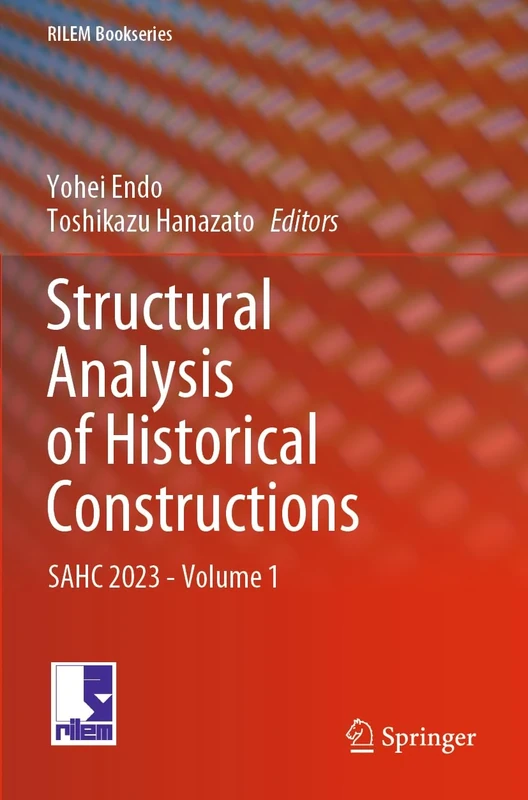 Structural Analysis of Historical Constructions: SAHC 2023 - Volume 1: 47 (RILEM Bookseries, 47)