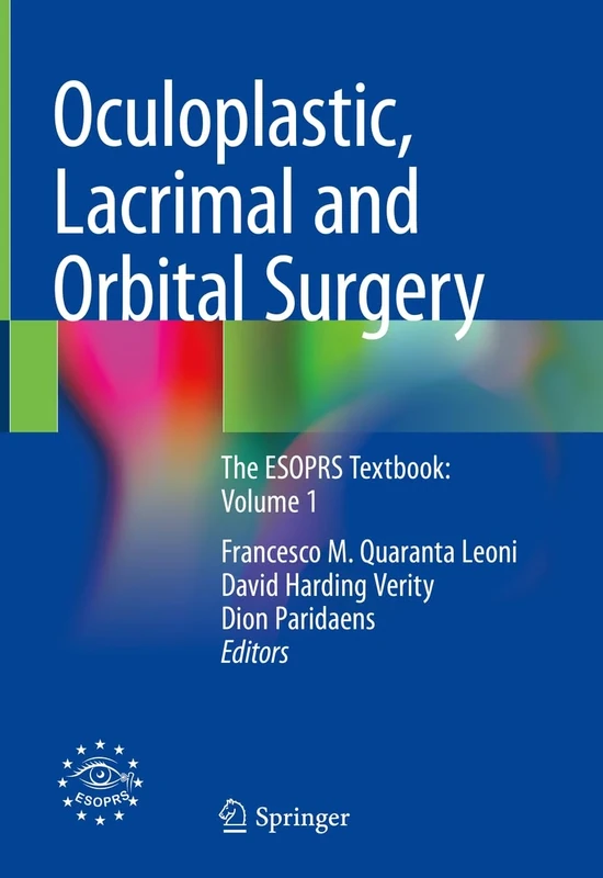 Oculoplastic, Lacrimal and Orbital Surgery: The ESOPRS Textbook: Volume 1