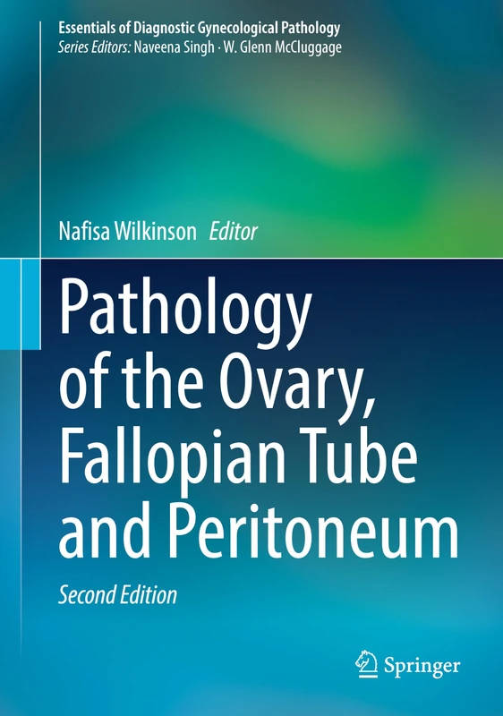 Pathology of the Ovary, Fallopian Tube and Peritoneum (Essentials of Diagnostic Gynecological Pathology)