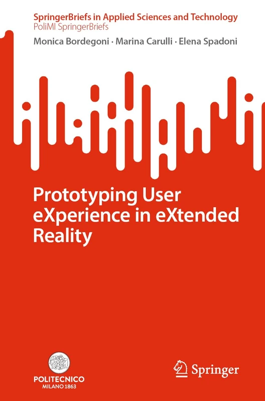 Prototyping User eXperience in eXtended Reality (SpringerBriefs in Applied Sciences and Technology)