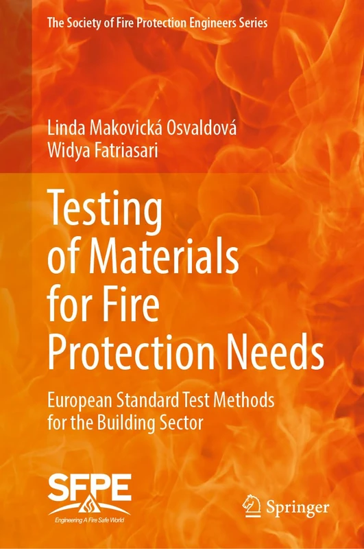 Testing of Materials for Fire Protection Needs: European Standard Test Methods for the Building Sector (The Society of Fire Protection Engineers Series)