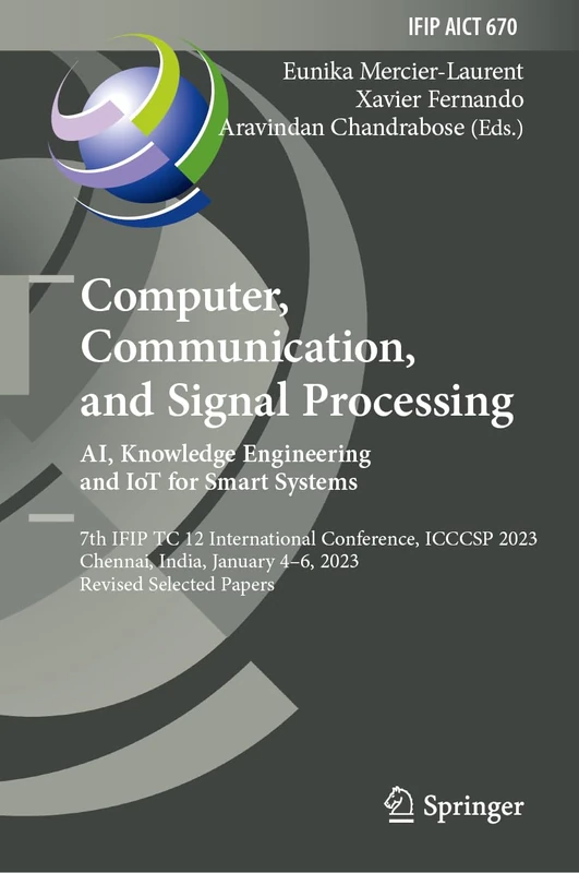 Computer, Communication, and Signal Processing. AI, Knowledge Engineering and IoT for Smart Systems: 7th IFIP TC 12 International Conference, ICCCSP ... and Communication Technology, 670)