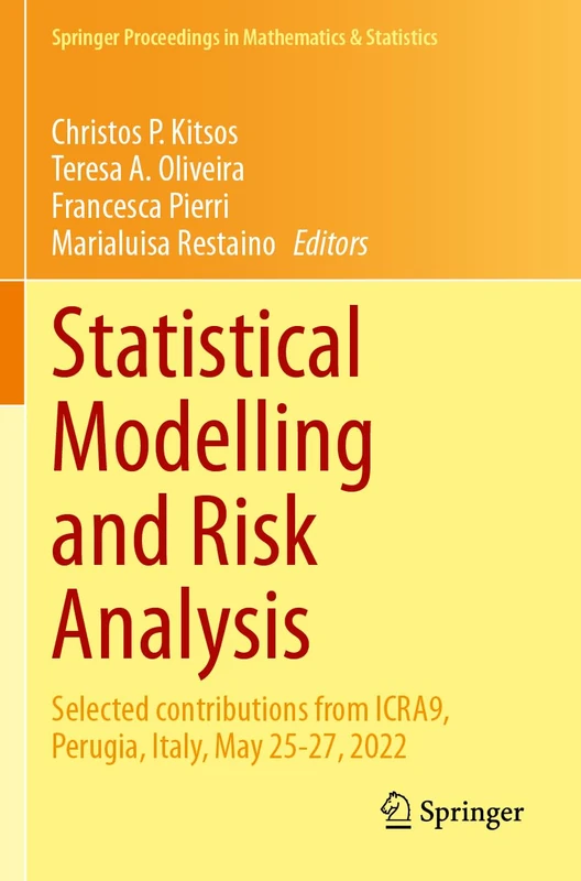 Statistical Modelling and Risk Analysis: Selected contributions from ICRA9, Perugia, Italy, May 25-27, 2022: 430 (Springer Proceedings in Mathematics & Statistics, 430)