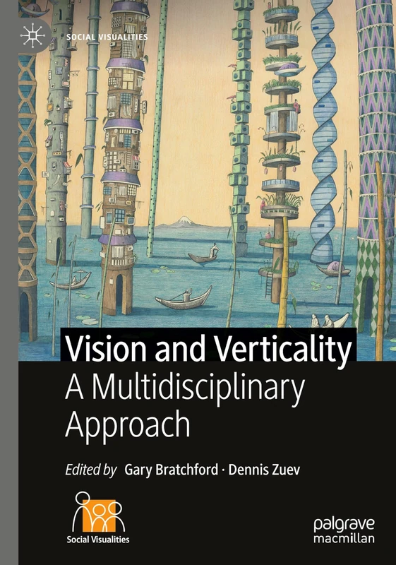 Vision and Verticality: A Multidisciplinary Approach (Social Visualities)