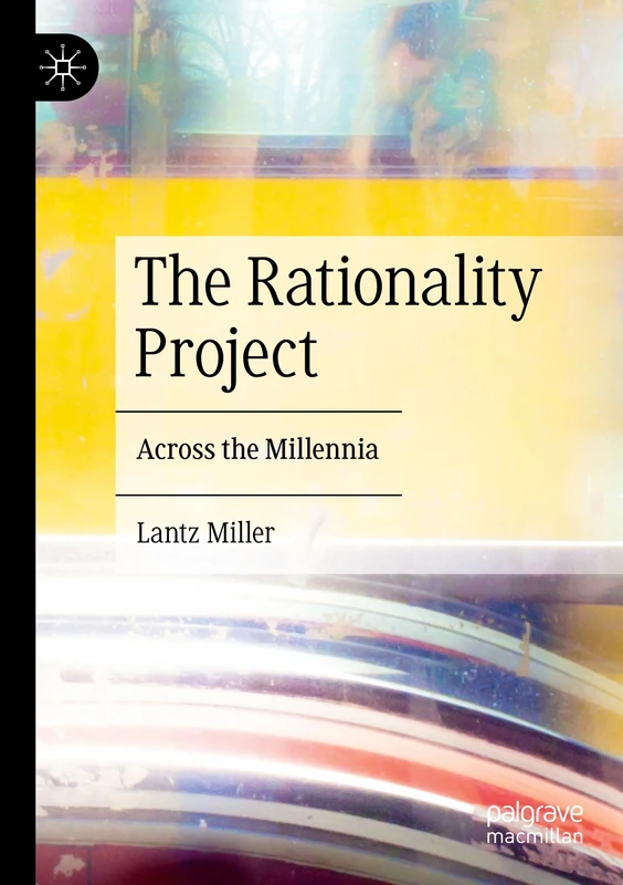 The Rationality Project: Across the Millennia