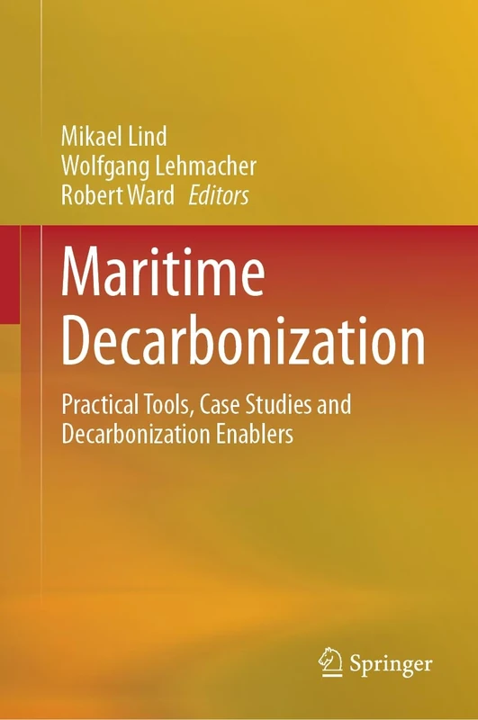 Maritime Decarbonization: Practical Tools, Case Studies and Decarbonization Enablers