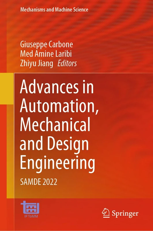 Advances in Automation, Mechanical and Design Engineering: SAMDE 2022: 138 (Mechanisms and Machine Science, 138)