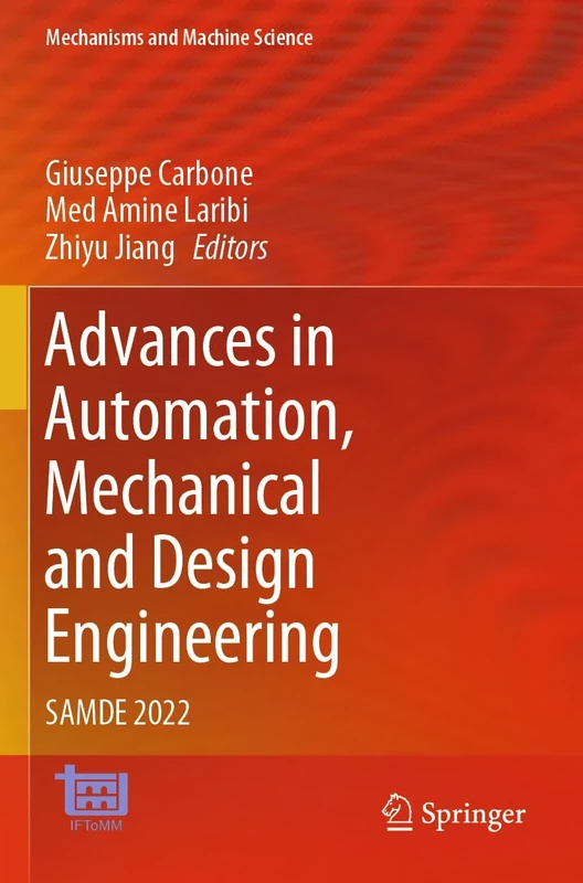 Advances in Automation, Mechanical and Design Engineering: SAMDE 2022: 138 (Mechanisms and Machine Science, 138)
