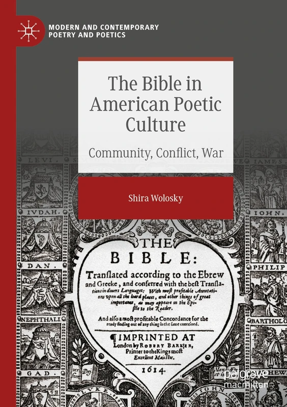The Bible in American Poetic Culture: Community, Conflict, War (Modern and Contemporary Poetry and Poetics)
