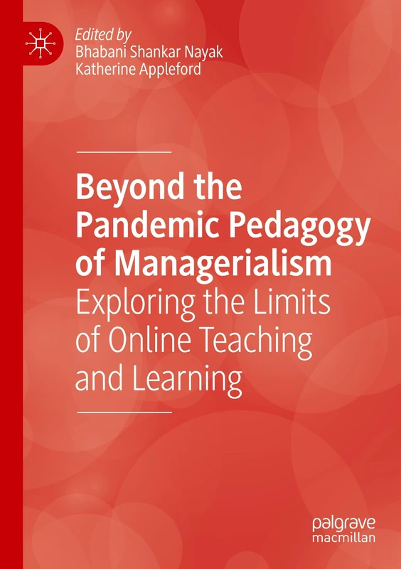 Beyond the Pandemic Pedagogy of Managerialism: Exploring the Limits of Online Teaching and Learning