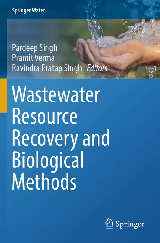 Wastewater Resource Recovery and Biological Methods (Springer Water)