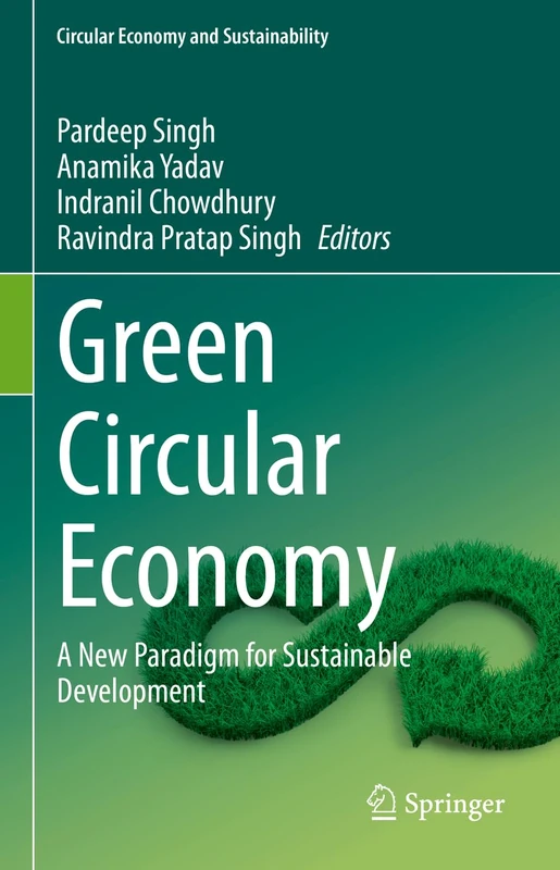 Green Circular Economy: A New Paradigm for Sustainable Development (Circular Economy and Sustainability)