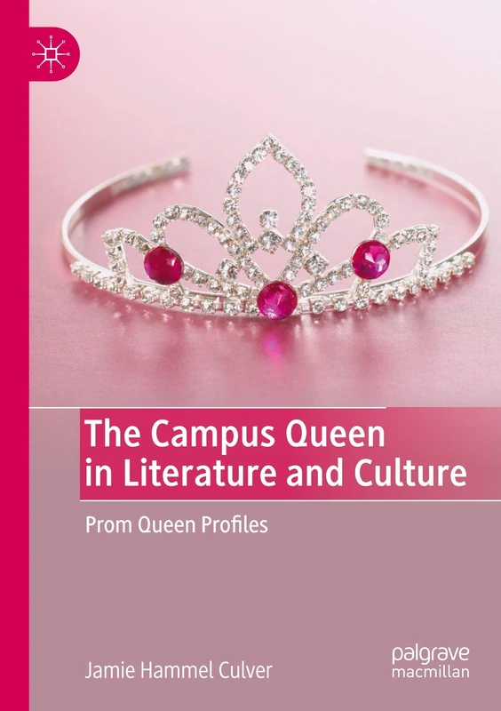 The Campus Queen in Literature and Culture: Prom Queen Profiles