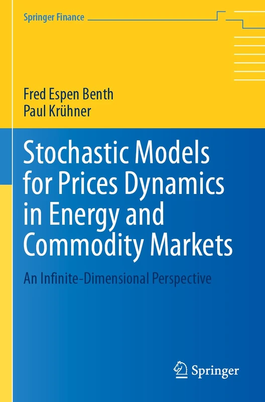 Stochastic Models for Prices Dynamics in Energy and Commodity Markets: An Infinite-Dimensional Perspective (Springer Finance)
