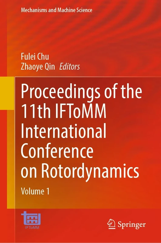 Proceedings of the 11th IFToMM International Conference on Rotordynamics: Volume 1: 139 (Mechanisms and Machine Science, 139)
