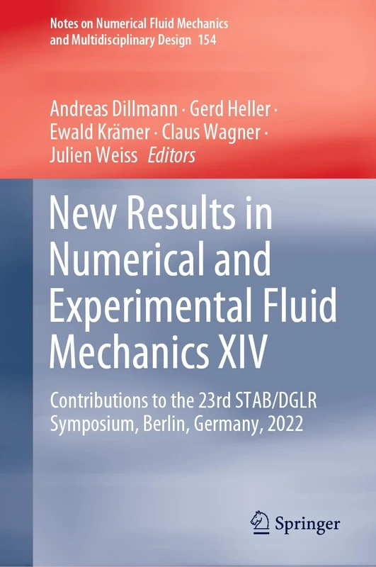 New Results in Numerical and Experimental Fluid Mechanics XIV: Contributions to the 23rd STAB/DGLR Symposium, Berlin, Germany, 2022: 154 (Notes on ... Mechanics and Multidisciplinary Design, 154)