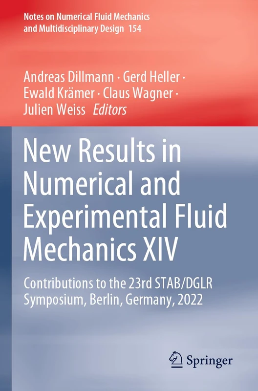 New Results in Numerical and Experimental Fluid Mechanics XIV: Contributions to the 23rd STAB/DGLR Symposium, Berlin, Germany, 2022: 154 (Notes on ... Mechanics and Multidisciplinary Design, 154)