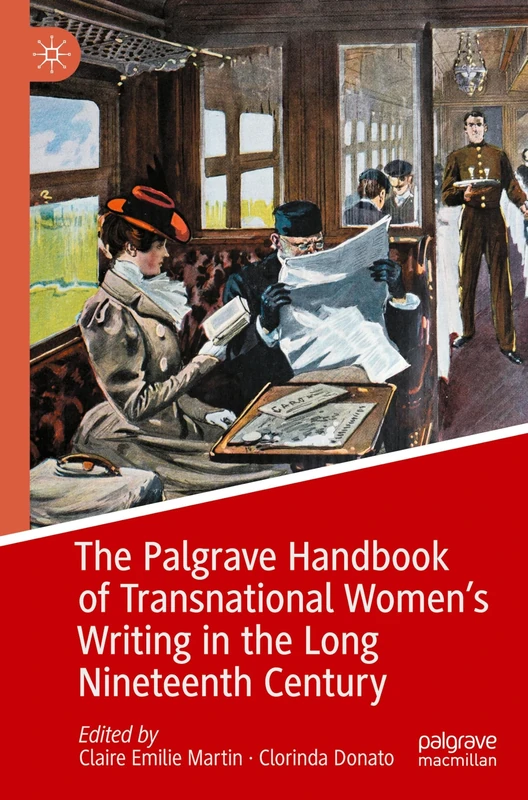 The Palgrave Handbook of Transnational Women’s Writing in the Long Nineteenth Century